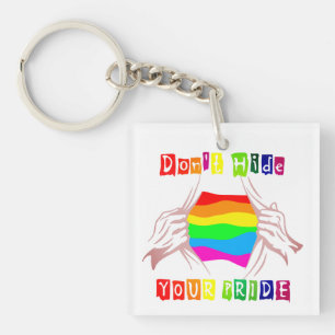 Dont Hide Your Pride, Gay Pride and Lgbt Month Keychain