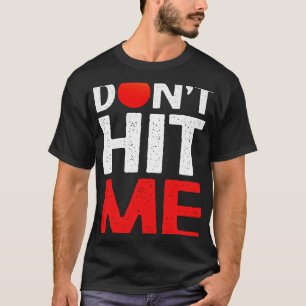 Dont Hit Me Funny Dodgeball Player Dodgeball T-Shirt