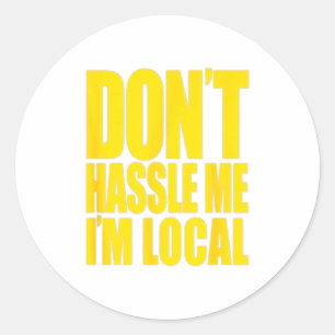 Don't Hle Me I'm Local What About Bob Funny  Classic Round Sticker