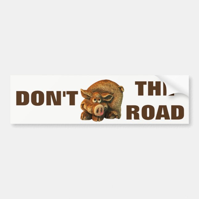 Don't Hog the Road Cute Pig Meme Bumper Sticker (Front)