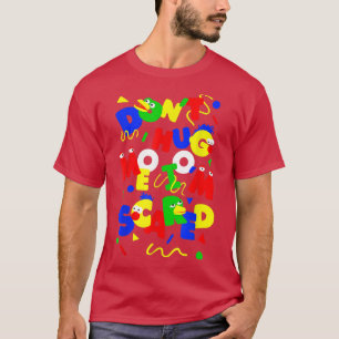 Dont Hug Me Im Scareds Funny Saying Sarcasm  T-Shirt