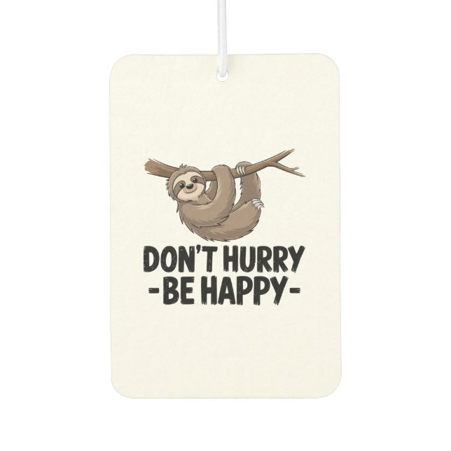 Don't Hurry Be Happy Air Freshener (Front)