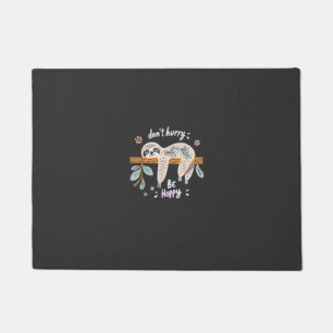Don't Hurry Be Happy, Cute Lazy Funny Sloth, Girls Doormat