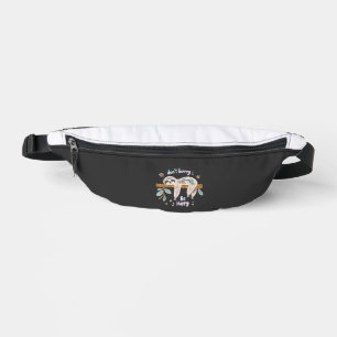 Don't Hurry Be Happy, Cute Lazy Funny Sloth, Girls Fanny Pack