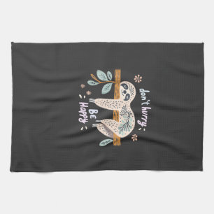 Don't Hurry Be Happy, Cute Lazy Funny Sloth, Girls Kitchen Towel