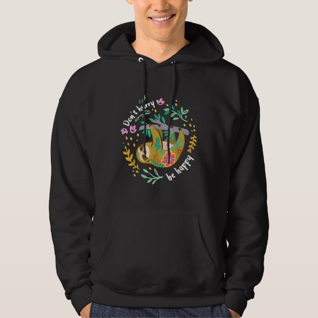 Dont Hurry Be Happy Cute Lazy Funny Sloth Hoodie (Front)