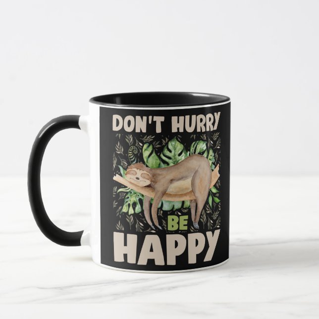 Don't Hurry Be Happy, Cute Lazy Funny Sloth Mug (Left)