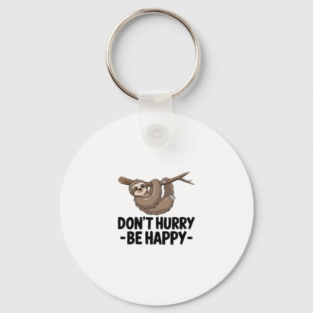 Don't Hurry Be Happy Keychain (Front)