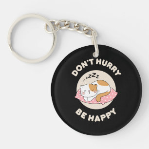 Don't hurry be happy keychain