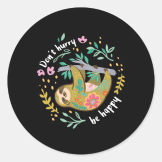 Don'T Hurry Be Happy Lazy Sloth Classic Round Sticker