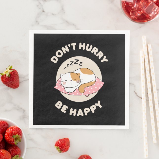 Don't hurry be happy napkin (Insitu)