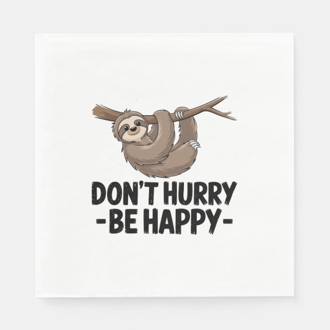 Don't Hurry Be Happy Napkin (Front)