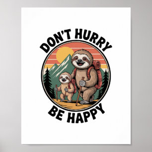 Don't Hurry, Be Happy Official Sloth Hiking Team Poster