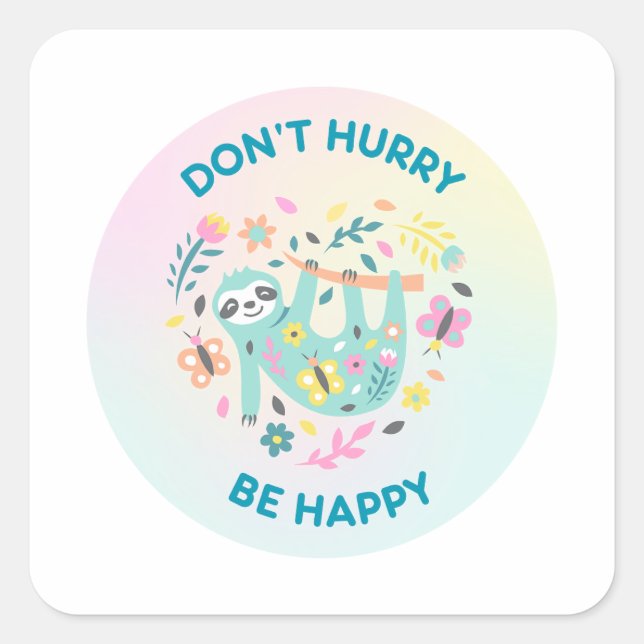 Don't Hurry Be Happy Pun Square Sticker (Front)