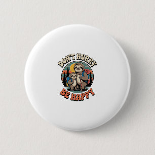 Don't Hurry, Be Happy Sloth Hiking Team 2 Inch Round Button
