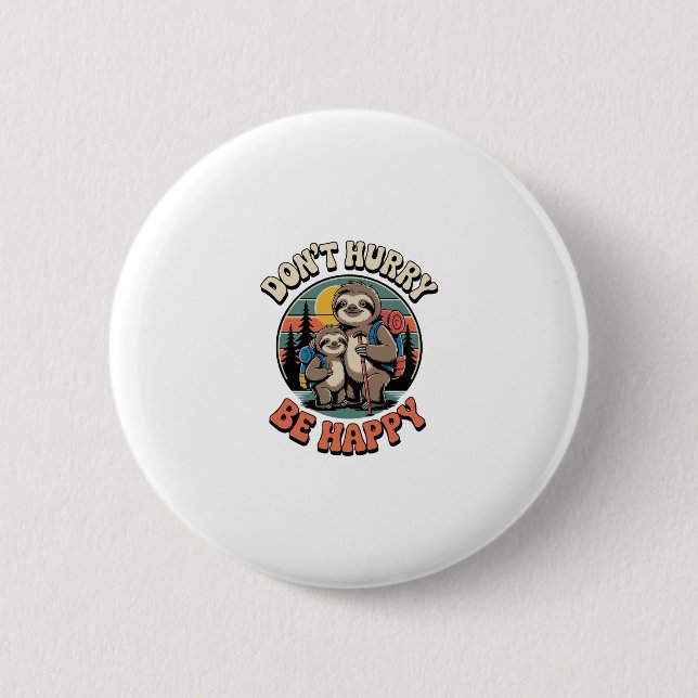 Don't Hurry, Be Happy Sloth Hiking Team 2 Inch Round Button (Front)