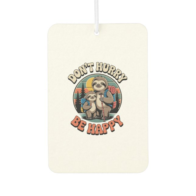 Don't Hurry, Be Happy Sloth Hiking Team Air Freshener (Front)