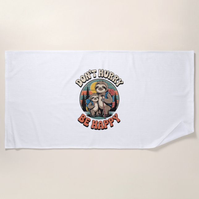 Don't Hurry, Be Happy Sloth Hiking Team Beach Towel (Front)