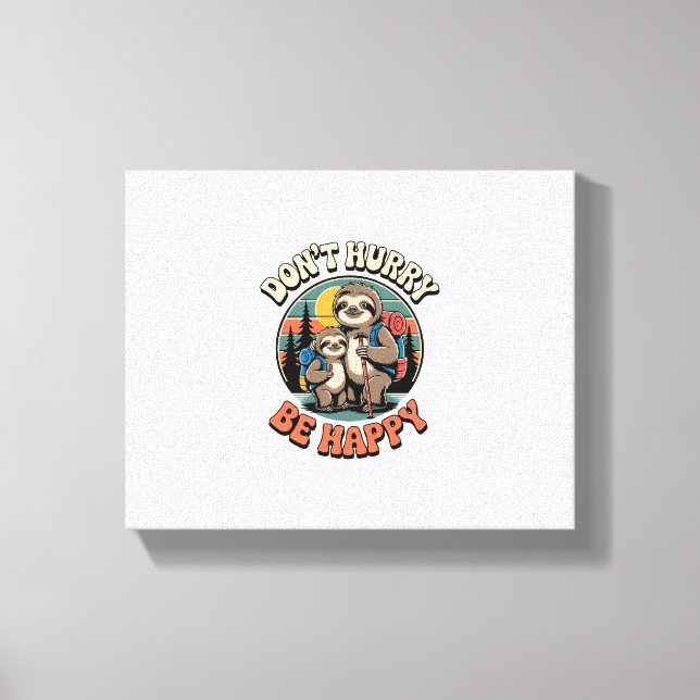 Don't Hurry, Be Happy Sloth Hiking Team Canvas Print (Front)