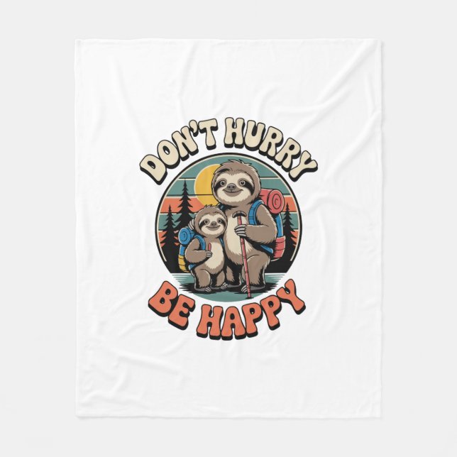 Don't Hurry, Be Happy Sloth Hiking Team Fleece Blanket (Front)