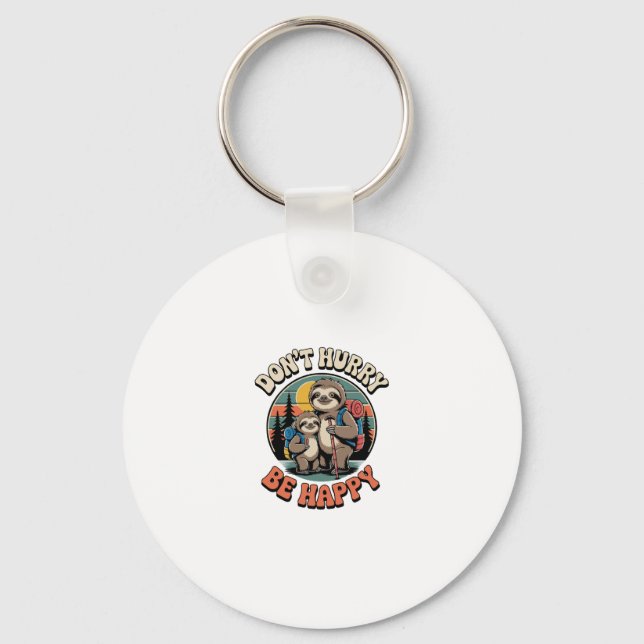Don't Hurry, Be Happy Sloth Hiking Team Keychain (Front)