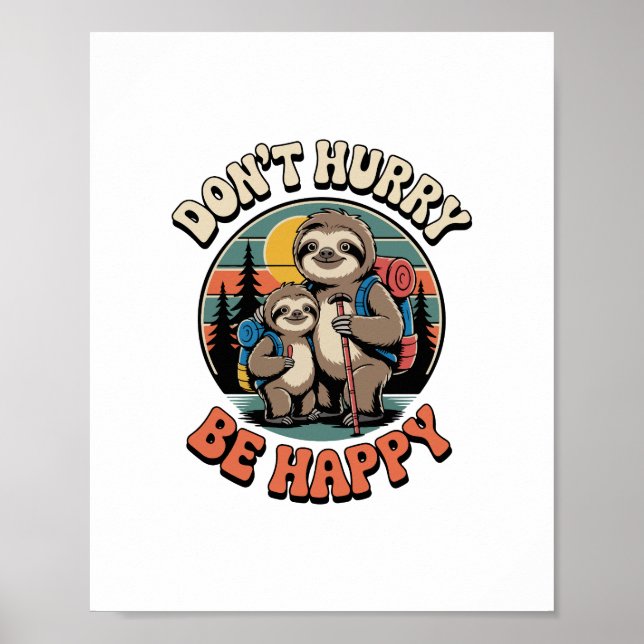 Don't Hurry, Be Happy Sloth Hiking Team Poster (Front)