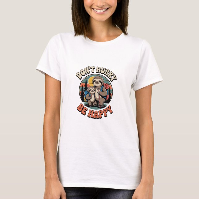 Don't Hurry, Be Happy Sloth Hiking Team T-Shirt (Front)
