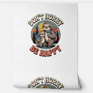 Don't Hurry, Be Happy Sloth Hiking Team Wallpaper