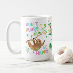 Don't Hurry Be Happy Sloth Mug