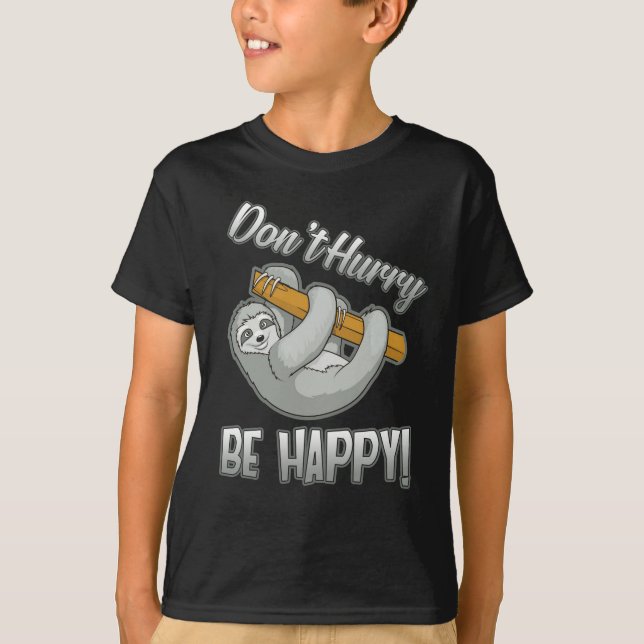 Don't Hurry Be Happy Sloth Pun T-Shirt (Front)