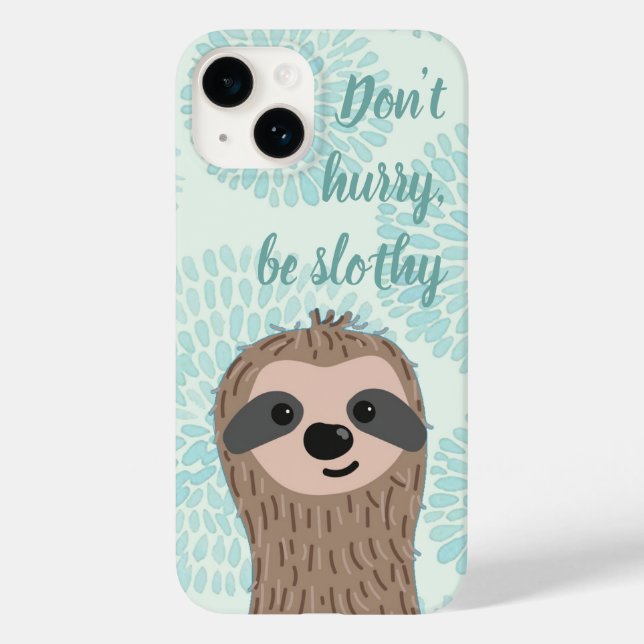 Don't Hurry Be Slothy Cute Sloth Quote Case-Mate iPhone Case (Back)