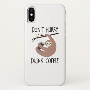 Don't Hurry Drink Coffee Case-Mate iPhone Case