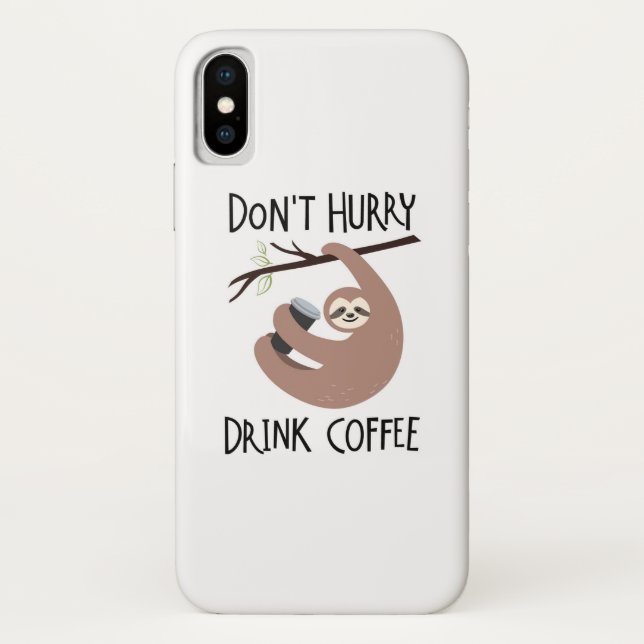 Don't Hurry Drink Coffee Case-Mate iPhone Case (Back)