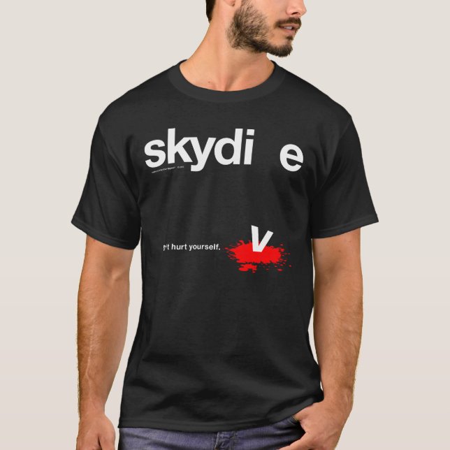 Don't Hurt Yourself Skydiver T-Shirt (Front)