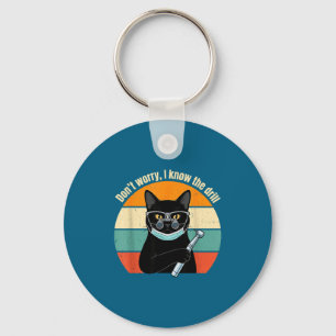 Don't I Don' Worry Know Drill Cat Keychain
