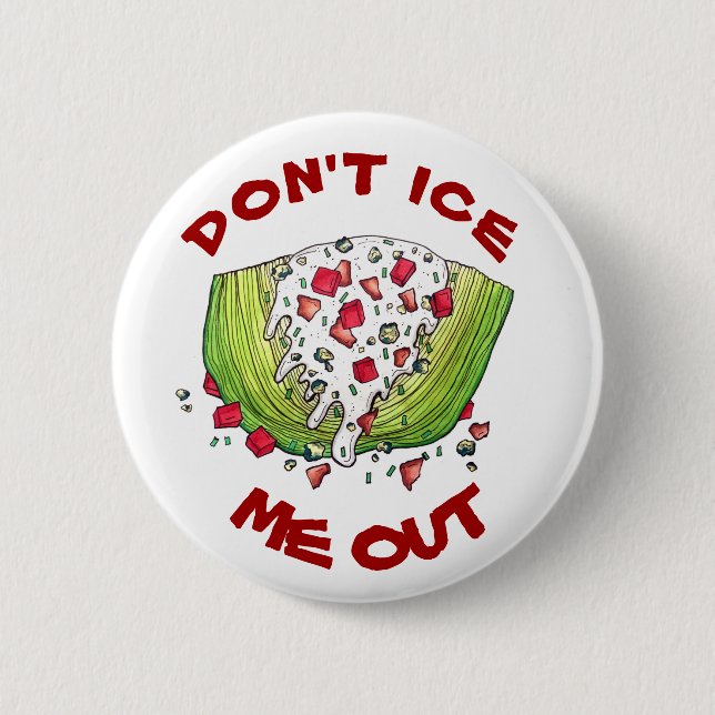DON'T ICE ME OUT Funny Iceberg Lettuce Wedge Salad 2 Inch Round Button (Front)