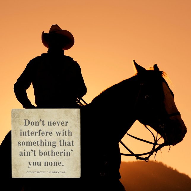 Don't interfere | Southern Quote |  Cowboy Wisdom Stone Coaster (Creator Uploaded)