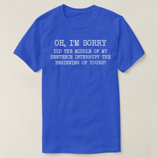 Dont Interrupt Me T-Shirt (Design Front)
