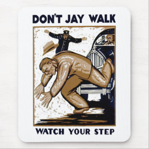 Don't Jay Walk Mouse Pad