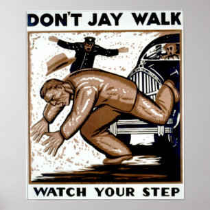 Don't Jay Walk - Watch your Step ! Poster