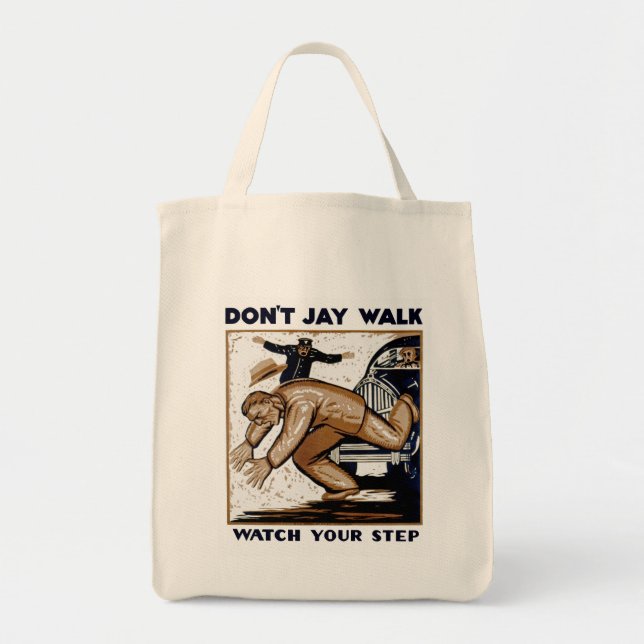 Don't Jay Walk: Watch Your Step Tote Bag (Front)