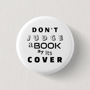 "Don't Judge a Book by Its Cover" 1 Inch Round Button