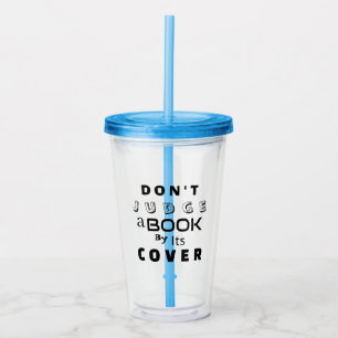 "Don't Judge a Book by Its Cover" Inspirational Acrylic Tumbler