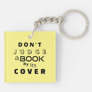 "Don't Judge a Book by Its Cover" Light Yellow Keychain