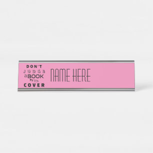"Don't Judge a Book by Its Cover" Pink Customized Desk Name Plate