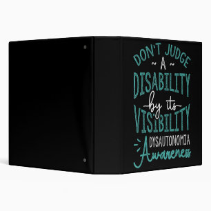 Don't Judge A Disability, Dysautonomia Awareness T Binder