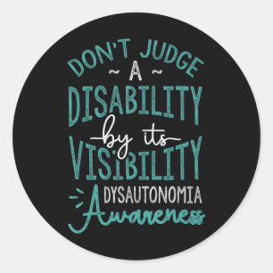 Don't Judge A Disability, Dysautonomia Awareness T Classic Round Sticker