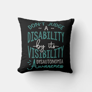 Don't Judge A Disability, Dysautonomia Awareness T Throw Pillow