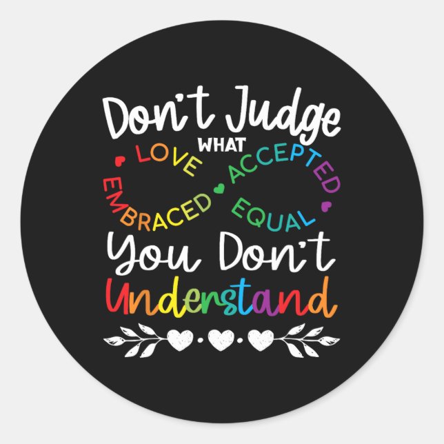 Don't Judge Be Understand Infinity Pride Autistic  Classic Round Sticker (Front)