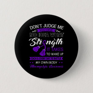 Don't Judge Me No - Purple Ribbon Fibromyalgia Awa 2 Inch Round Button